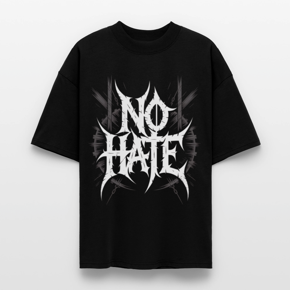 NO HATE Oversized Unisex Bio T-Shirt - Schwarz