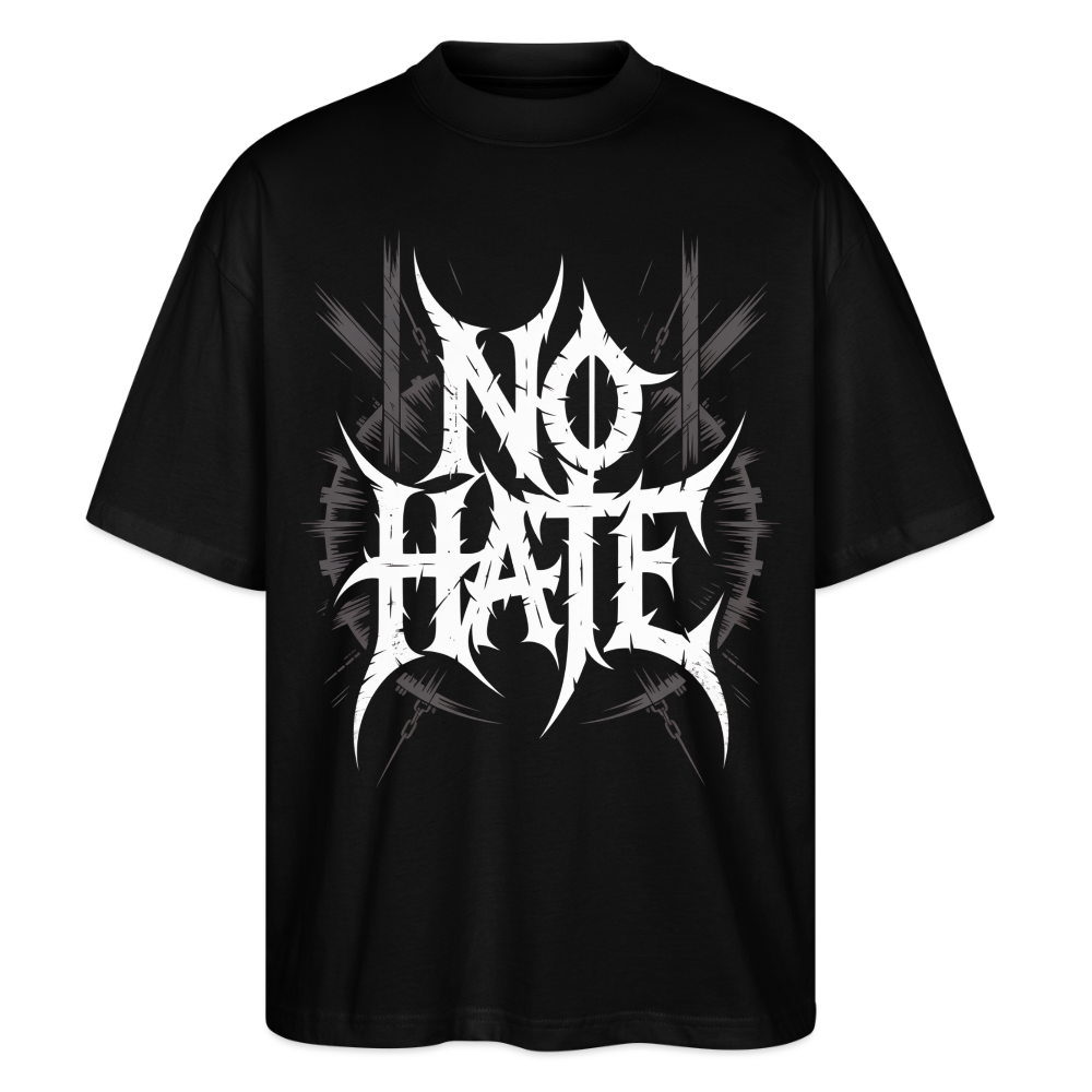 NO HATE Oversized Unisex Bio T-Shirt - Schwarz